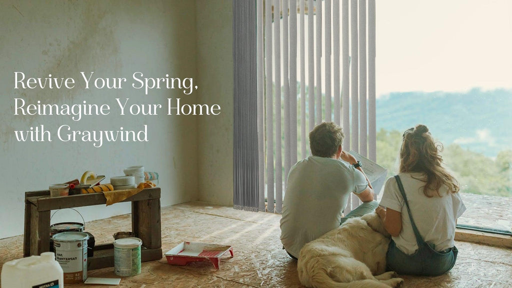 Revive Your Spring, Reimagine Your Home with Graywind