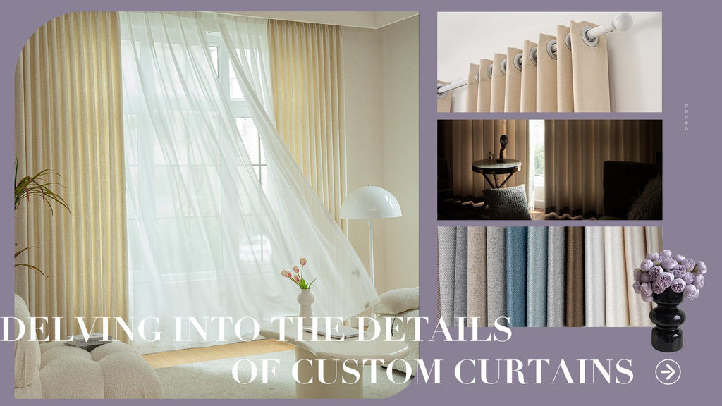 Delving into the Details of Custom Curtains